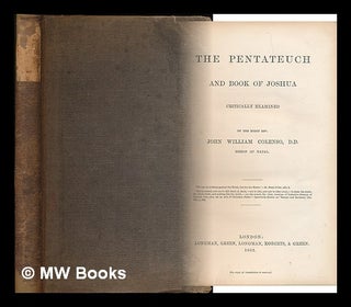 Item #220891 The Pentateuch and Book of Joshua, critically examined / by John William Colenso...