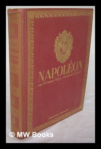 Item #220948 Napoleon : sa vie, son oeuvre, son temps / G. Lacour-Gayet ; avec une preface du Marechal Joffre. G. Lacour-Gayet, Georges.