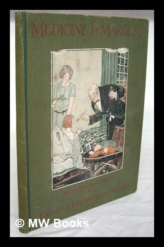 Item #220950 Medicine for Margery, and other stories / by Frances Fitzpatrick Wright; illustrations by Leslie Henderson. Frances Fitzpatrick Wright, Leslie Henderson.