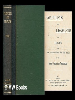 Item #220999 Pamphlets and Leaflets for 1908 / Liberal Publications Department. Liberal...