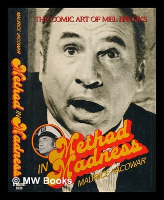 Item #221079 Method in madness : the Comic art of Mel Brooks. Maurice Yacowar