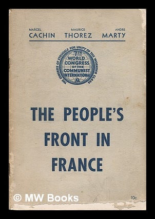 Item #221101 The people's front in France : speeches by Marcel Cachin, Maurice Thorez [and] Andre...