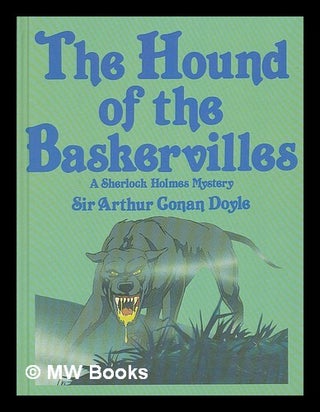 Item #221506 The hound of the Baskervilles : a Sherlock Holmes mystery. Richard Widdows, Arthur...
