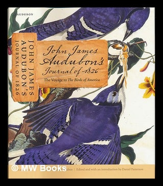 Item #221742 John James Audubon's journal of 1826 : the voyage to the Birds of America ; edited...