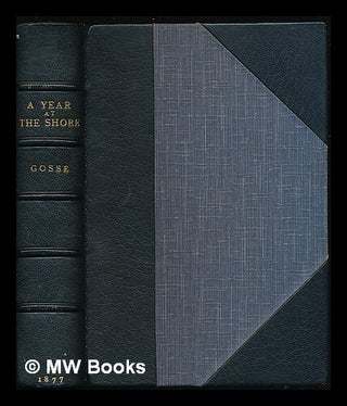 Item #221789 A year at the shore ... With thirty-six coloured illustrations. Philip Henry Gosse