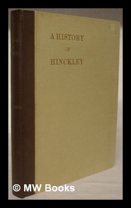 Item #221811 A history of Hinckley / by Henry James Francis. Henry James Francis
