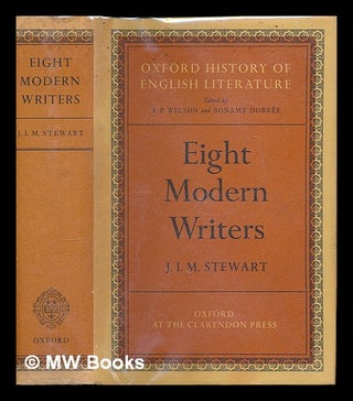 Item #222079 Eight modern writers / by J.I.M. Stewart. J. I. M. Stewart, John Innes Mackintosh