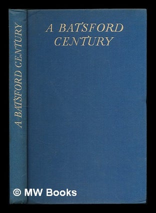 Item #222146 A Batsford century : the record of a hundred years of publishing and bookselling,...