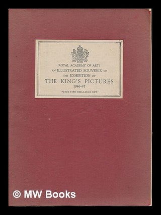 Item #222346 The King's pictures; an illustrated souvenir of the exhibition of the King's...