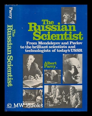 Item #22239 The Russian Scientist. From Mendeleyev and Pavlov to the Brilliant Scientists and...