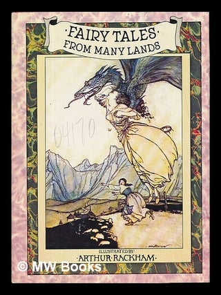 Item #222394 Fairy Tales from Many Lands / Illustrated by Arthur Rackham. Arthur Rackham, Illustr