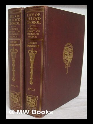Item #222543 The life of David Lloyd George : with a short history of the Welsh people /...