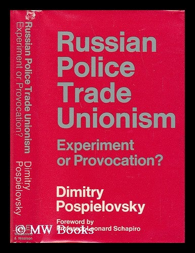 Item #22265 Russian Police Trade Unionism. Experiment or Provocation? Dimitry Pospielovsky.