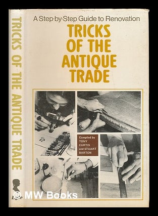 Item #222909 Tricks of the antique trade / Tony Curtis and Stuart Barton. Tony Curtis