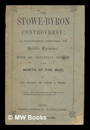 Item #223160 The Stowe-Byron controversy : a complete resume of all that has been written and...