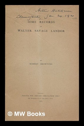 Item #223245 Some Records of Walter Savage Landor / by Robert Browning. Robert Browning