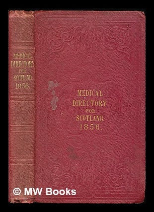 Item #223268 The Medical Directory for Scotland 1856. Uniform with the London and Provincial...