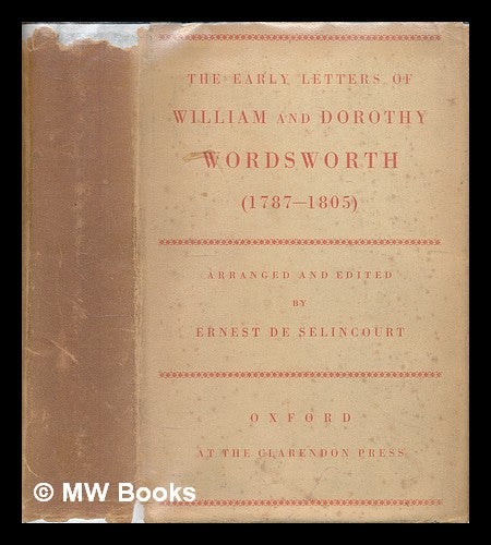 Item #223317 The early letters of William and Dorothy Wordsworth (1787-1805) / arranged and edited by Ernest de Selincourt. William Wordsworth, Dorothy Wordsworth.