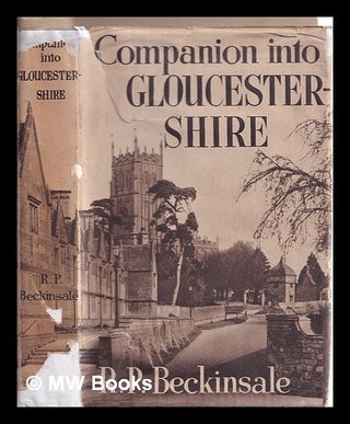 Item #223338 Companion into Gloucestershire and the Cotswolds / by R.P. Beckinsale. R. P....