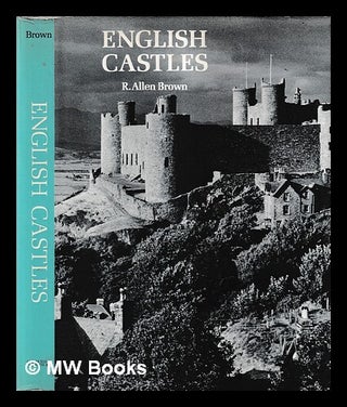 Item #223369 English castles / by R. Allen Brown. R. Allen Brown, Reginald Allen