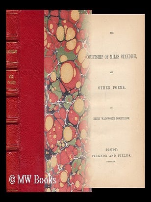 Item #22339 The Courtship of Miles Standish, and Other Poems. by Henry Wadsworth Longfellow....