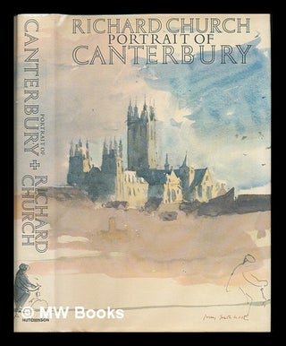 Item #223512 Portrait of Canterbury / Richard Church ; with illustrations by John Sergeant....