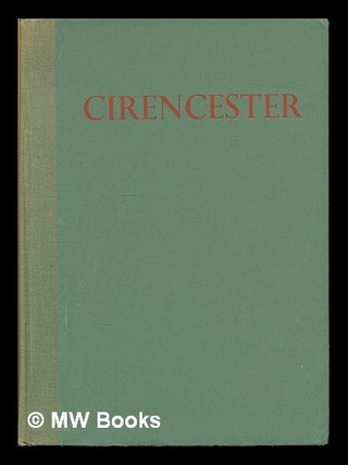 Item #223524 Cirencester : a series of illustrations / Photographs by A. F. Kersting ; introd. by...
