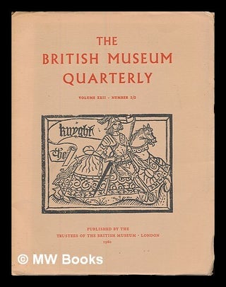 Item #223619 The British Museum Quarterly : volum2 XXII. Number 1/2. February 1960. British Museum