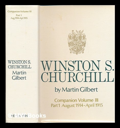 Item #224248 Winston S. Churchill. Vol.3. Companion. Part 1 Documents: July 1914-April 1915 / Martin Gilbert. Martin Gilbert.