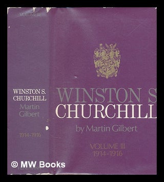 Item #224253 Winston S. Churchill. Vol. 3 1914-1916 / by Randolph S. Churchill and Martin...