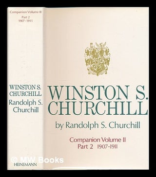 Item #224254 Winston S. Churchill. Vol. 2 Companion. Part 2 (1907-1911) / by Randolph S....