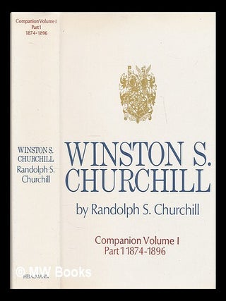 Item #224258 Winston S. Churchill. Vol.1. Companion. Part 1 1874-1896. Randolph S. Churchill