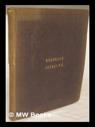 Item #224339 Reliquiæ isurianæ : the remains of the Roman Isurium, (now Aldborough, near...