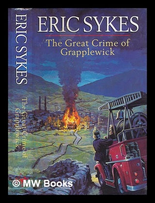 Item #224434 The great crime of Grapplewick / Eric Sykes. Eric Sykes