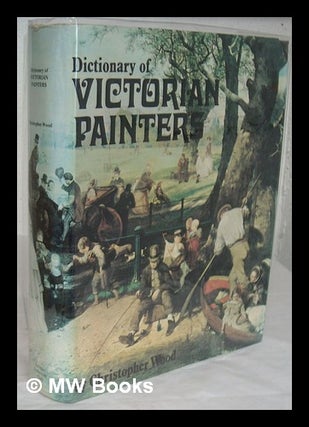 Item #224503 Dictionary of Victorian painters : with guide to auction prices, 300 illustrations...