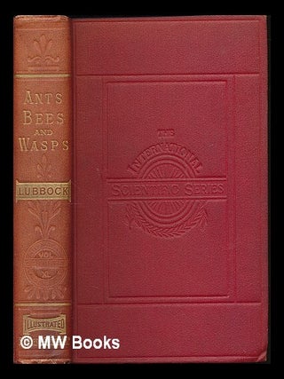 Item #224647 Ants, bees, and wasps : a record of observations on the habits of the social...