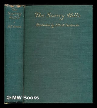 Item #224666 The Surrey Hills / by F.E. Green ; with illustrations by Elliott Seabrooke....