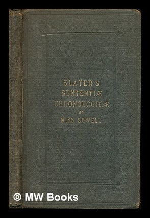 Item #224767 Slater's Sententiæ chronologicæ / revised and much enlarged by Elizabeth M....