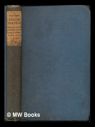 Item #224769 The comic English grammar : a new and facetious introduction to the English tongue...