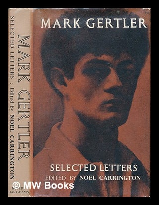Item #224803 Selected letters / Mark Gertler ; Edited by Noel Carrington. With an introd. on his...