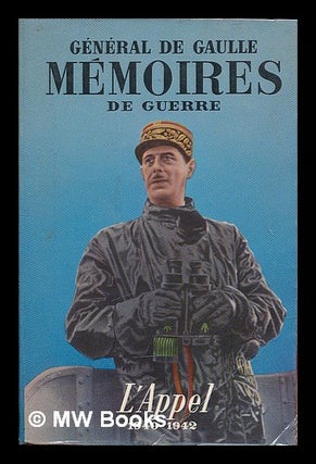 Item #224819 Memoires de guerre. L'appel : 1940-1942 / Charles de Gaulle. Charles De Gaulle