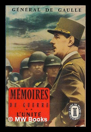 Item #224820 Memoires de guerre. L'unite : 1942-1944 / Charles de Gaulle. Charles De Gaulle