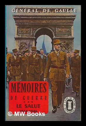 Item #224821 Memoires de guerre. Le salut : 1944-1946 / Charles de Gaulle. Charles De Gaulle