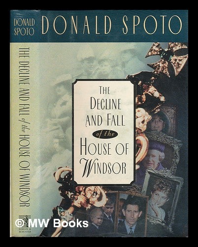 Item #224888 The decline and fall of the House of Windsor. Donald Spoto.