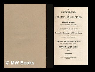 Item #224978 A catalogue of foreign engravings and wood cuts ... also a collection of old books,...
