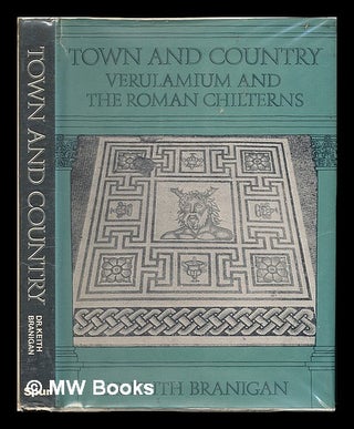 Item #225008 Town and country : the archaeology of Verulamium and the Roman Chilterns. Keith...