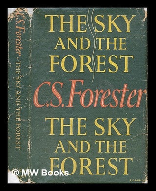Item #225029 The sky and the forest / [by] C. S. Forester. C. S. Forester, Cecil Scott