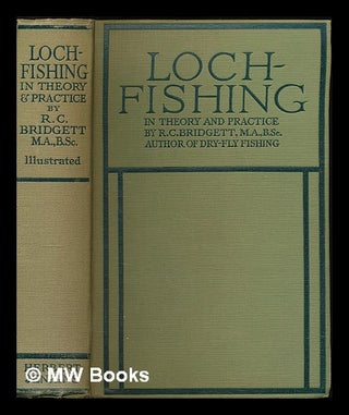 Item #225236 Loch-fishing in theory and practice / by R. C. Bridgett ... with eighteen...