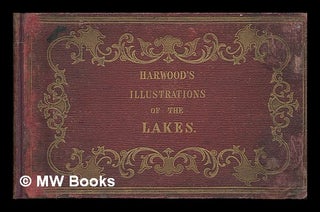 Item #225313 Harwood's illustration of the lakes. John Harwood, fl., Engraver