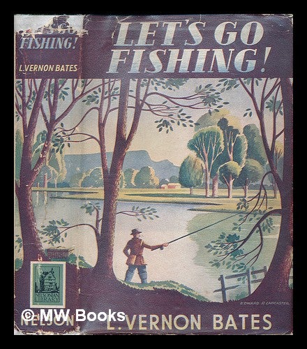 Item #225348 "Let's go fishing!" Illustrated with photographs and drawings. Lloyd Vernon Bates.